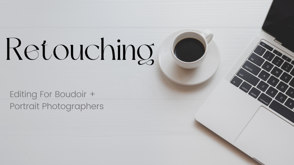 private editing for boudoir photographers
